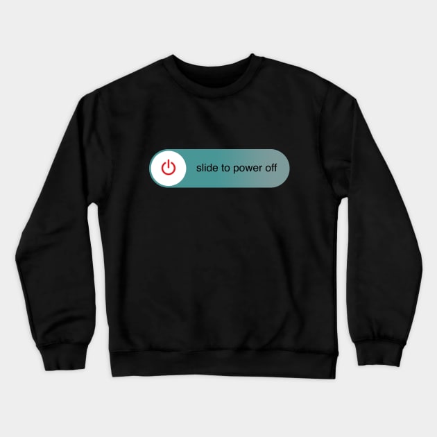 Slide to power off Crewneck Sweatshirt by AlainTremblay